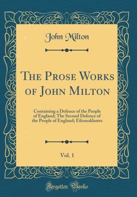 Prose Works of John Milton, Vol. 1 Prose Works of John Milton, Vol. 1