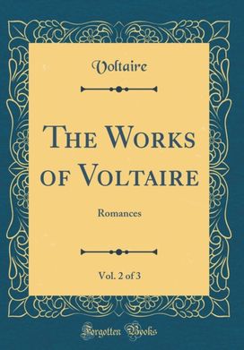 Works of Voltaire, Vol. 2 of 3: Romances (Classic Reprint)