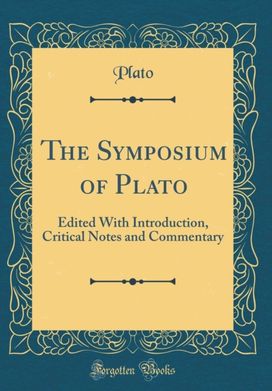 Symposium of Plato Symposium of Plato