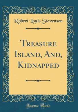 Treasure Island, And, Kidnapped (Classic Reprint)