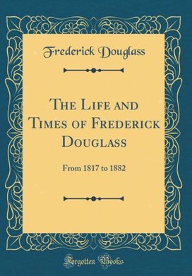 Life and Times of Frederick Douglass