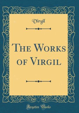 Works of Virgil (Classic Reprint)