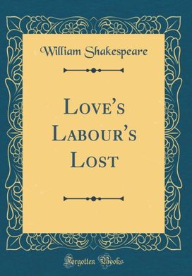 Love's Labour's Lost (Classic Reprint)