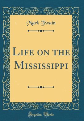 Life on the Mississippi (Classic Reprint) Life on the Mississippi (Classic Reprint)