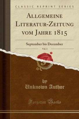Allgemeine Literatur-Zeitung Vom Jahre 1815, Vol. 3