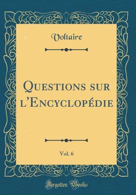 Questions sur l'Encyclopedie, Vol. 6 (Classic Reprint)