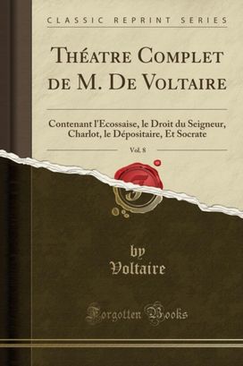 Theatre Complet de M. de Voltaire, Vol. 8