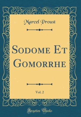 Sodome Et Gomorrhe, Vol. 2 (Classic Reprint) Sodome Et Gomorrhe, Vol. 2 (Classic Reprint)