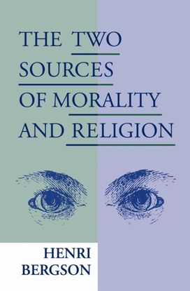 Two Sources of Morality and Religion Two Sources of Morality and Religion