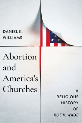 Abortion and America's Churches Abortion and America's Churches