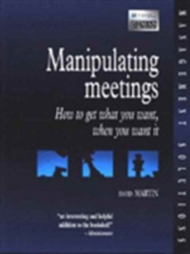 Manipulating Meetings Manipulating Meetings