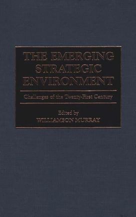 Emerging Strategic Environment Emerging Strategic Environment