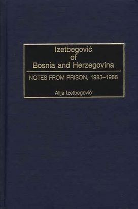Izetbegovic of Bosnia and Herzegovina Izetbegovic of Bosnia and Herzegovina
