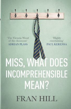 Miss, What does Incomprehensible Mean?