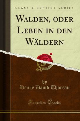 Walden, oder Leben in den Waldern (Classic Reprint)