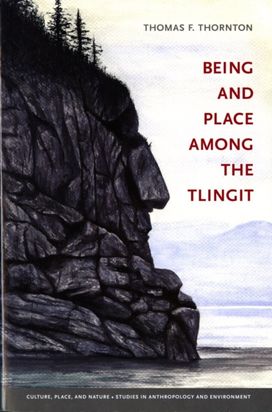 Being and Place Among the Tlingit Being and Place Among the Tlingit
