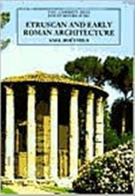 Etruscan and Early Roman Architecture Etruscan and Early Roman Architecture