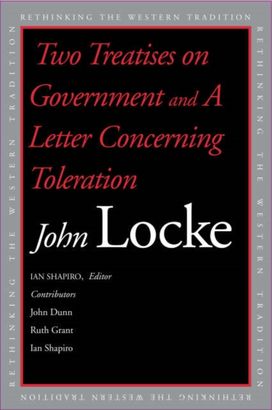 Two Treatises of Government and a Letter Concerning Toleration Two Treatises of Government and a Letter Concerning Toleration