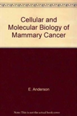 Cellular and Molecular Biology of Mammary Cancer