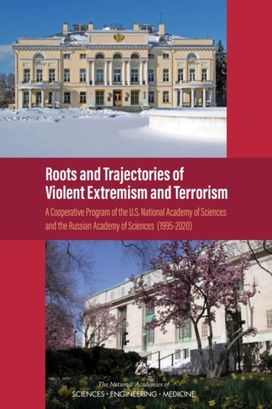 Roots and Trajectories of Violent Extremism and Terrorism Roots and Trajectories of Violent Extremism and Terrorism