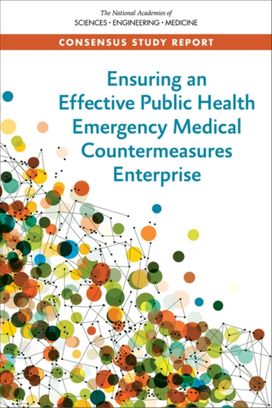 Ensuring an Effective Public Health Emergency Medical Countermeasures Enterprise Ensuring an Effective Public Health Emergency Medical Countermeasures Enterprise
