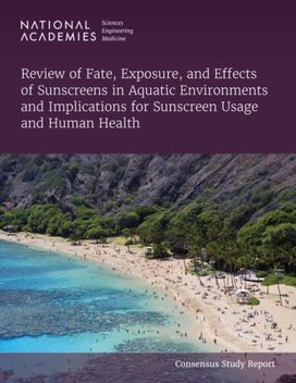 Review of Fate, Exposure, and Effects of Sunscreens in Aquatic Environments and Implications for Sunscreen Usage and Human Health Review of Fate, Exposure, and Effects of Sunscreens in Aquatic Environments and Implications for Sunscreen Usage and Human Health