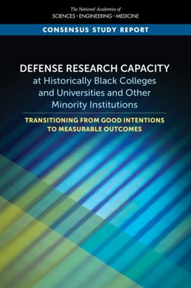 Defense Research Capacity at Historically Black Colleges and Universities and Other Minority Institutions Defense Research Capacity at Historically Black Colleges and Universities and Other Minority Institutions