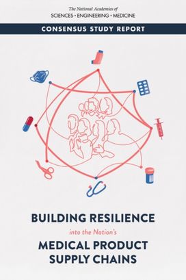 Building Resilience into the Nation's Medical Product Supply Chains