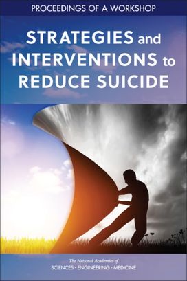 Strategies and Interventions to Reduce Suicide Strategies and Interventions to Reduce Suicide