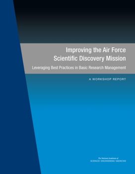 Improving the Air Force Scientific Discovery Mission Improving the Air Force Scientific Discovery Mission
