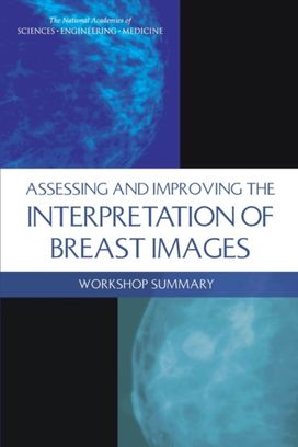 Assessing and Improving the Interpretation of Breast Images Assessing and Improving the Interpretation of Breast Images