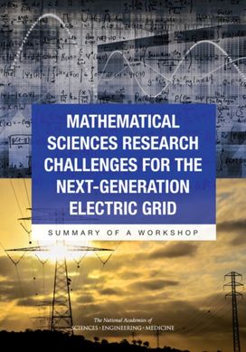 Mathematical Sciences Research Challenges for the Next-Generation Electric Grid Mathematical Sciences Research Challenges for the Next-Generation Electric Grid