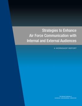 Strategies to Enhance Air Force Communication with Internal and External Audiences Strategies to Enhance Air Force Communication with Internal and External Audiences