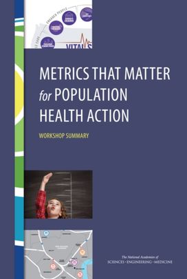 Metrics That Matter for Population Health Action Metrics That Matter for Population Health Action