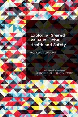 Exploring Shared Value in Global Health and Safety Exploring Shared Value in Global Health and Safety