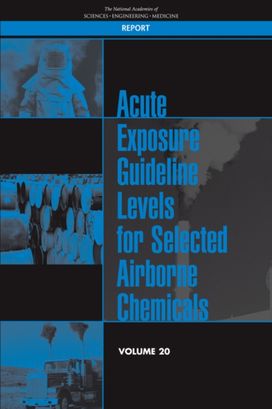 Acute Exposure Guideline Levels for Selected Airborne Chemicals Acute Exposure Guideline Levels for Selected Airborne Chemicals
