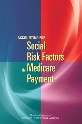 Accounting for Social Risk Factors in Medicare Payment Accounting for Social Risk Factors in Medicare Payment