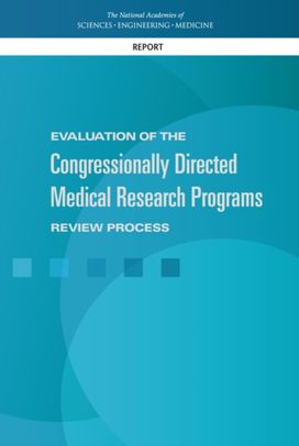 Evaluation of the Congressionally Directed Medical Research Programs Review Process Evaluation of the Congressionally Directed Medical Research Programs Review Process