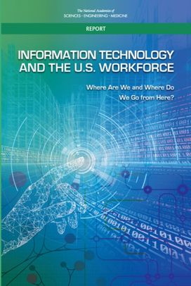Information Technology and the U.S. Workforce Information Technology and the U.S. Workforce