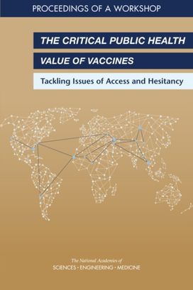 Critical Public Health Value of Vaccines Critical Public Health Value of Vaccines
