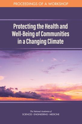 Protecting the Health and Well-Being of Communities in a Changing Climate Protecting the Health and Well-Being of Communities in a Changing Climate