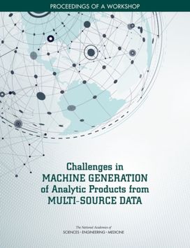 Challenges in Machine Generation of Analytic Products from Multi-Source Data