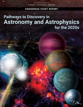 Pathways to Discovery in Astronomy and Astrophysics for the 2020s Pathways to Discovery in Astronomy and Astrophysics for the 2020s