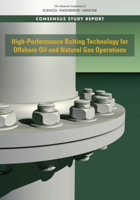 High-Performance Bolting Technology for Offshore Oil and Natural Gas Operations High-Performance Bolting Technology for Offshore Oil and Natural Gas Operations
