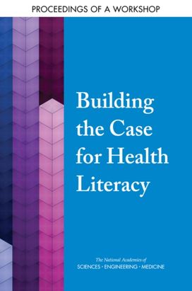 Building the Case for Health Literacy Building the Case for Health Literacy