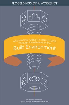 Advancing Obesity Solutions Through Investments in the Built Environment