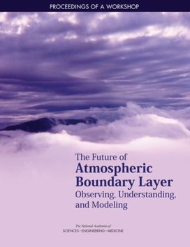 Future of Atmospheric Boundary Layer Observing, Understanding, and Modeling