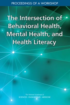 Intersection of Behavioral Health, Mental Health, and Health Literacy Intersection of Behavioral Health, Mental Health, and Health Literacy