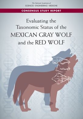 Evaluating the Taxonomic Status of the Mexican Gray Wolf and the Red Wolf Evaluating the Taxonomic Status of the Mexican Gray Wolf and the Red Wolf