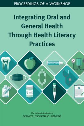 Integrating Oral and General Health Through Health Literacy Practices Integrating Oral and General Health Through Health Literacy Practices